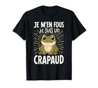 Je M'en Fous Je suis Un Crapaud - Crapaud Mignon T-Shirt