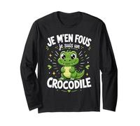 Je M'en Fous Je suis Un Crocodile - Crocodile Mignon Manche Longue