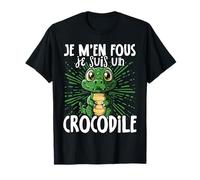 Je M'en Fous Je Suis Un Crocodile - Crocodile Mignon T-Shirt