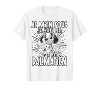 Je M'en Fous Je Suis Un Dalmatien - Dalmatien Mignon T-Shirt