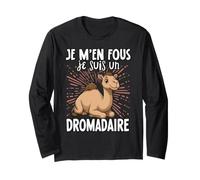 Je M'en Fous Je suis Un Dromadaire - Mignon Dromadaire Manche Longue