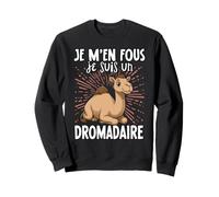 Je M'en Fous Je suis Un Dromadaire - Mignon Dromadaire Sweatshirt