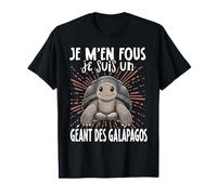 Je Men Fous Je suis Un Gèant des Galapagos - Gèant des T-Shirt