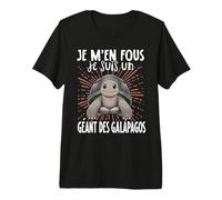 Je Men Fous Je suis Un Gèant des Galapagos - Gèant des T-Shirt Haut de Gamme