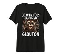 Je M'en Fous Je suis Un Glouton T-Shirt Haut de Gamme