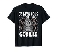 Je M'en Fous Je suis Un Gorille - Sweet Grilla T-Shirt