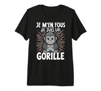 Je M'en Fous Je suis Un Gorille - Sweet Grilla T-Shirt Haut de Gamme