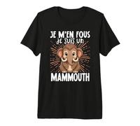 Je M'en Fous Je suis Un Mammouth T-Shirt Haut de Gamme