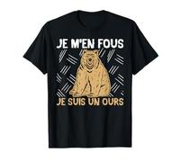 Je M'En Fous Je Suis Un Ours Humour Animal Homme Cadeau T-Shirt