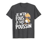Je m'en Fous Je suis Un Poussin Tee Homme Femme Original T-Shirt, Homme, Chiné Foncé, S