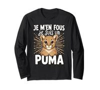 Je M'en Fous Je suis Un Puma - Mignon Puma Manche Longue
