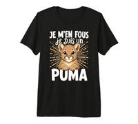 Je M'en Fous Je suis Un Puma - Mignon Puma T-Shirt Haut de Gamme