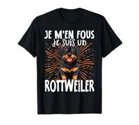 Je M'en Fous Je Suis Un Rottweiler - Cute Rottweiler T-Shirt