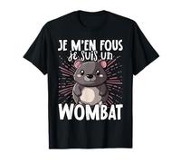 Je M'en Fous Je Suis Un Wombat - Wombat Mignon T-Shirt