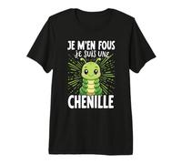 Je M'en Fous Je suis Une Chenille T-Shirt Haut de Gamme
