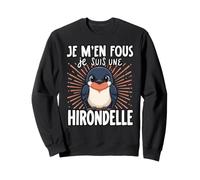 Je M'en Fous Je suis Une Hirondelle - Mignonne Hirondelle Sweatshirt