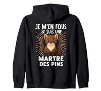 Je Men Fous Je suis Une Martre des pins - Martre des pins Sweat à Capuche