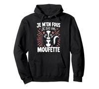 Je M'en Fous Je suis Une Moufette - Moufette Mignonne Sweat à Capuche
