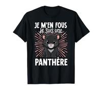 Je M'en Fous Je suis Une Panthère - Panthère Mignonne T-Shirt