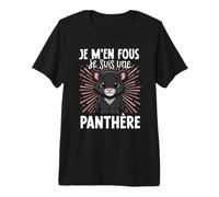 Je M'en Fous Je suis Une Panthère - Panthère Mignonne T-Shirt Haut de Gamme