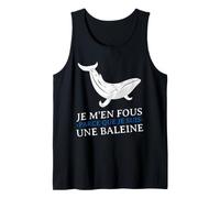 Je m'en Fous Parce Que Je suis Une Baleine Drôle Provocation Débardeur