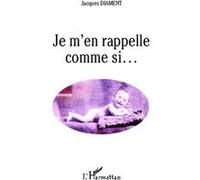 Je m'en rappelle comme si... - Jacques Diament - L'harmattan - broché - Essai