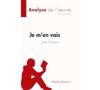 Je m'en vais de Jean Echenoz (Fiche de lecture): Analyse complète et résumé détaillé de l'oeuvre