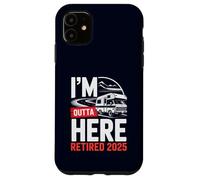 Je m'en Vais d'ici, retraité, Retraite Amusante, Camping en Camping-Car, 2025 Coque pour iPhone 11