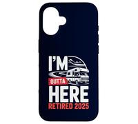 Je m'en Vais d'ici, retraité, Retraite Amusante, Camping en Camping-Car, 2025 Coque pour iPhone 16