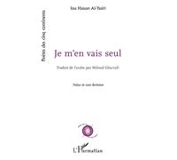 Je m'en vais seul - Issa Hassan Al-Yasiri - L'harmattan - broché - Poésie