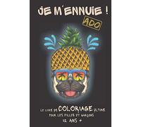 Je M'ennuie Ado Le Livre de Coloriage Ultime pour les Filles et Garçons 12 ans +: Occupation Ado Créatif - 24 colo genre street art cahier !