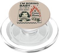 Je m'ennuie, bébé, Tout ce Que Je Fais C'est Gagner de l'argent et rentrer à la Maison PopSockets PopGrip pour MagSafe