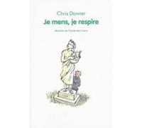Je mens je respire Chris Donner (Auteur), Philippe Dumas (Illustration)
