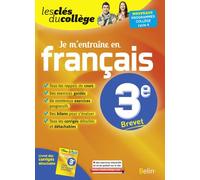 Je m'entraîne en Français - 3ème: Les clés du collège