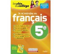 Je m'entraîne en Français - 5ème: Les clés du collège