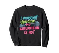 Je m'entraîne Parce Que ma Copine est Sexy et drôle pour Hommes Sweatshirt