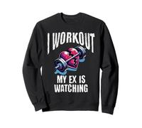 Je m'entraîne parce que mon ex regarde Sweatshirt