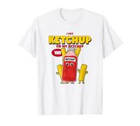 Je Mets du Ketchup sur Mon Ketchup (déclaration culinaire Amusante) T-Shirt