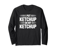 Je Mets du Ketchup sur Mon Ketchup Manche Longue