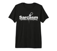 Je Mets du Sarcasme sur Tout T-Shirt Haut de Gamme