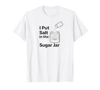 Je Mets du sel dans Le Pot à Sucre (Blague Amusante) T-Shirt