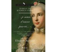 JE MEURS D AMOUR POUR TOI LETTRES A L ARCHIDUCHESSE MARIE-CHRISTINE