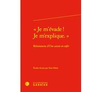 « Je m'évade ! Je m'explique. »: Résistances d'Une saison en enfer