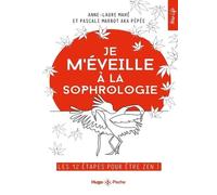Je m'éveille à la sophrologie - Les 12 étapes pour être zen !