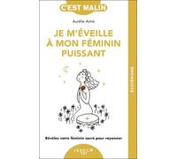 Je M'éveille À Mon Féminin Puissant