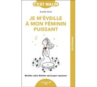 Je m'éveille à mon féminin puissant - Aurélie Aimé - Leduc S. - broché - Essai