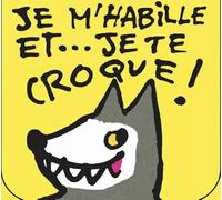 Je m'habille et... je te croque !