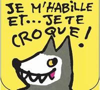 Je m'habille et... je te croque !