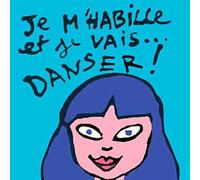 Je M'habille Et Je Vais Danser !
