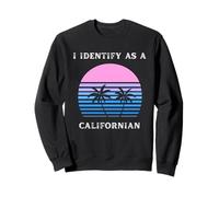 Je m'identifie comme Un californien au Coucher du Soleil, Palm Trees Love CA Sweatshirt